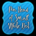 Pin Head (Small White Dot)